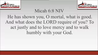 Micah 6:8 NIV  He has shown you, O mortal, what is good.  And what does the LORD require of you? To