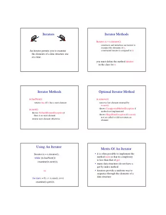 Iterators  Iterator Methods  Iterator ix = x.iterator();  constructs and initializes an iterator to