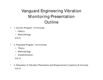 Vanguard Engineering Vibration  M onitoring Presentation  Outline    1. Current Program  ( 8