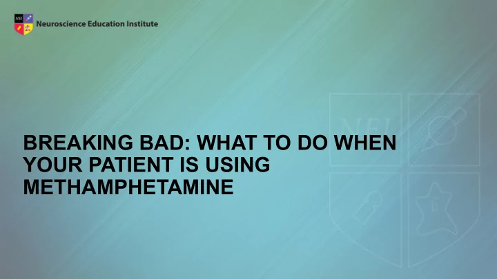breaking bad what to do when your patient is using