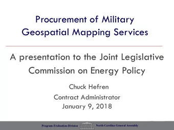 Procurement of Military  Geospatial Mapping Services  A presentation to the Joint Legislative