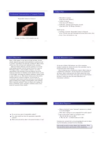 Todays Plan  Professional Communication in Computer Science  Misconduct in science.  Responsible