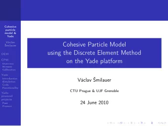 Cohesive Particle Model  milauer  using the Discrete Element Method  DEM  on the Yade platform