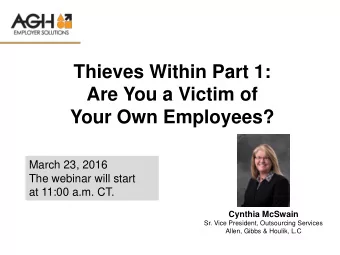 Your Own Employees?  March 23, 2016  The webinar will start  at 11:00 a.m. CT.  Cynthia McSwain