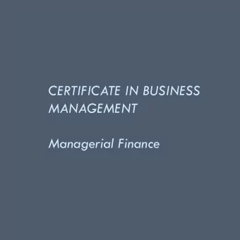 CERTIFICATE IN BUSINESS  MANAGEMENT  Managerial Finance Managerial Finance  Lesson Synopsis