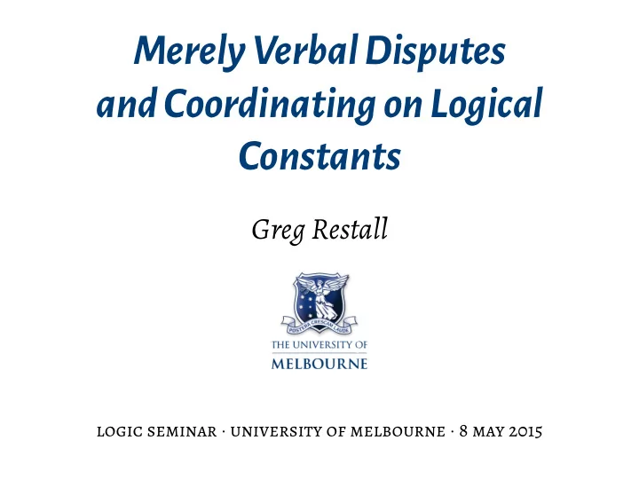 merelyverbaldisputes andcoordinatingonlogical constants