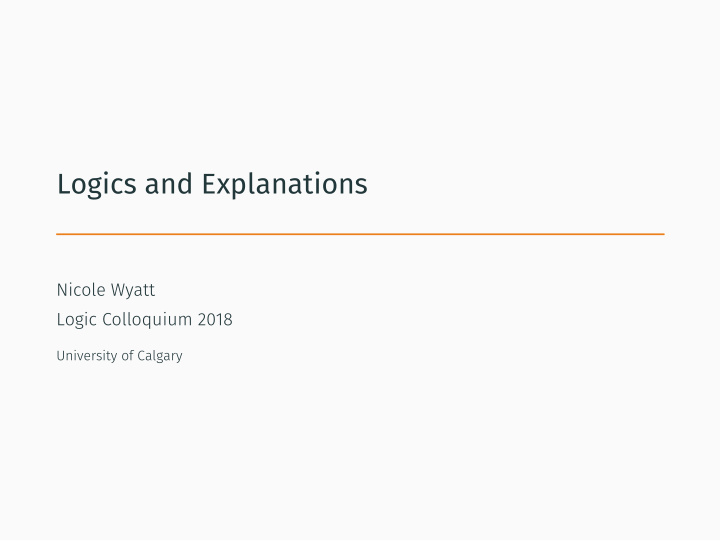 logics and explanations this talk draws on prior joint