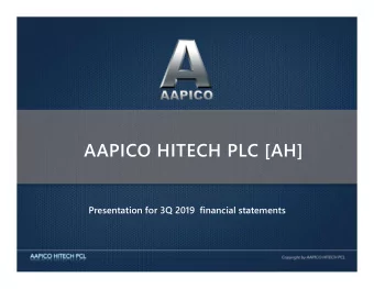 AAPICO HITECH PLC [AH]  Presentation for 3Q 2019  financial statements Disclaimer  The information