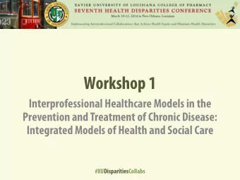 Workshop 1  Interprofessional Healthcare Models in the  Prevention and Treatment of Chronic
