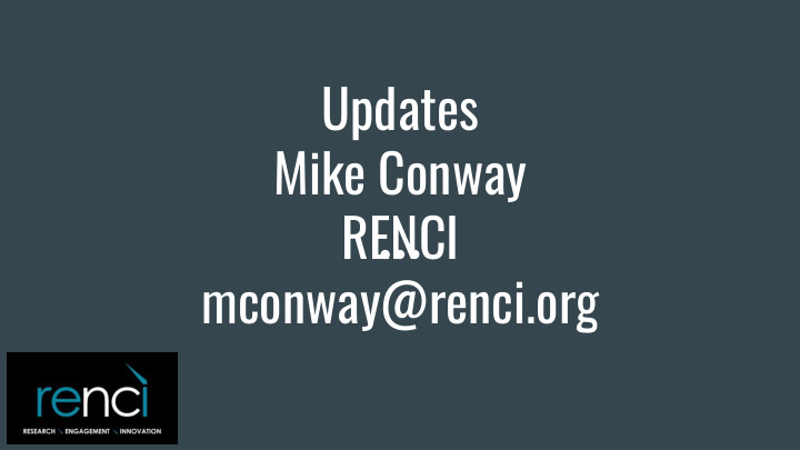 updates mike conway renci mconway renci org national