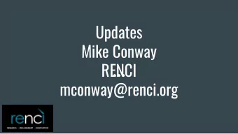 Updates  Mike Conway  RENCI  mconway@renci.org  National Scale CI efforts powered by iRODS
