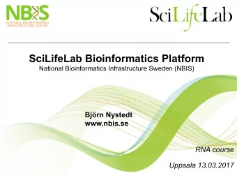 SciLifeLab Bioinformatics Platform  National Bioinformatics Infrastructure Sweden (NBIS)  Bjrn