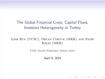 The Global Financial Crisis, Capital Flows,  Investors Heterogeneity in Turkey  Linh Bun (UCSC),