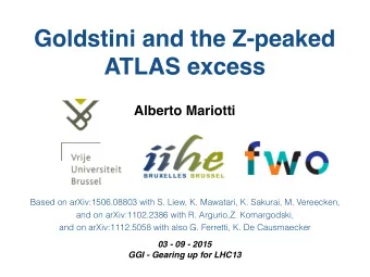 Goldstini and the Z-peaked  ATLAS excess  Alberto Mariotti  Based on arXiv:1506.08803 with S. Liew,