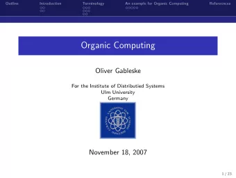 Organic Computing  Oliver Gableske  For the Institute of Distributied Systems  Ulm University