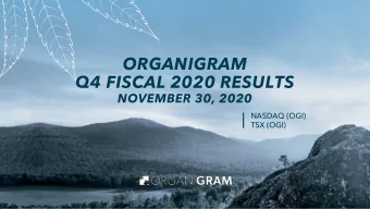 ORGANIGRAM  Q4 FISCAL 2020 RESULTS  NOVEMBER 30, 2020  NASDAQ (OGI)  TSX (OGI)  CAUTIONARY