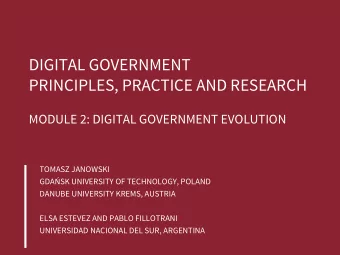DIGITAL GOVERNMENT  PRINCIPLES, PRACTICE AND RESEARCH  MODULE 2: DIGITAL GOVERNMENT EVOLUTION