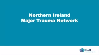 Nor  Norther  thern  n Ir  Ireland  eland  Major  Major Trauma  auma Netw  Networ  ork  k The