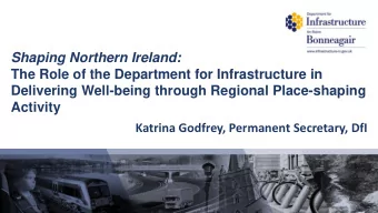 Shaping Northern Ireland:  The Role of the Department for Infrastructure in  Delivering Well-being