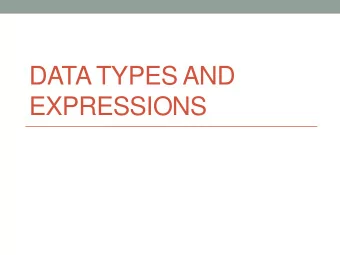 DATA TYPES AND  EXPRESSIONS  Outline  Variables  Naming Conventions  Data Types