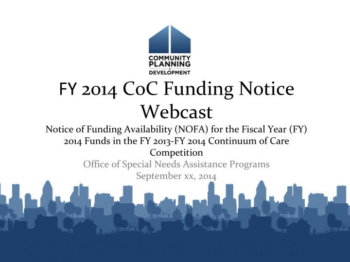 fy 2014 coc funding notice webcast notice of funding