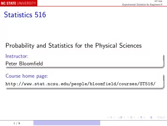 Statistics 516  Probability and Statistics for the Physical Sciences  Instructor:  Peter Bloomfield