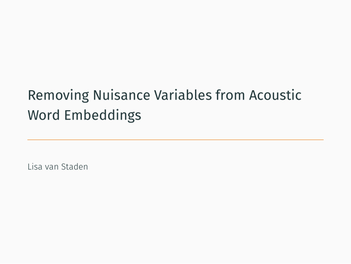 removing nuisance variables from acoustic word embeddings