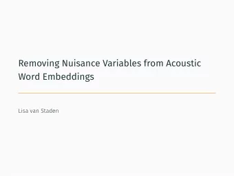 Removing Nuisance Variables from Acoustic  Word Embeddings  Obtaining transcriptions is expensive