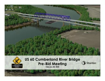 US 60 Cumberland River Bridge  Pre-Bid Meeting  February 28, 2020  February 28, 2020  US 60