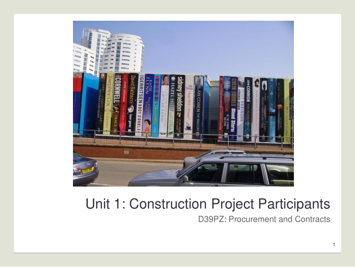 unit 1 construction project participants