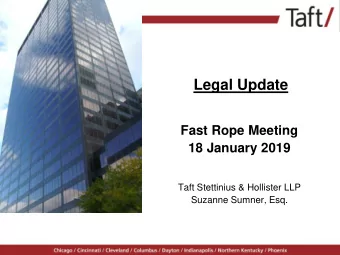 Legal Update  Fast Rope Meeting  18 January 2019  Taft Stettinius &amp; Hollister LLP  Suzanne