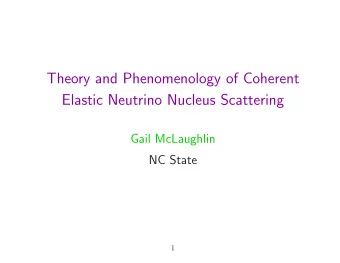 Theory and Phenomenology of Coherent  Elastic Neutrino Nucleus Scattering  Gail McLaughlin  NC