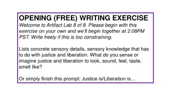 OPENING (FREE) WRITING EXERCISE  Welcome to Artifact Lab 8 of 8. Please begin with this  exercise