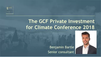 for Climate Conference 2018  Benjamin Bartle  Senior consultant  The conference  P2   The future