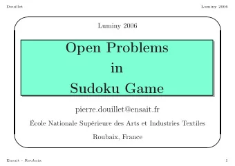 Open Problems  in  Sudoku Game  pierre.douillet@ensait.fr  cole Nationale Suprieure des Arts et