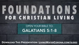 F O R  C H R I S T I A N  L I V I N G  OPEN YOUR BIBLE TO:  GALATIANS 5:1-8 D OWNLOAD T HIS P