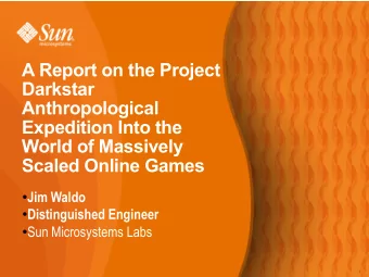 A Report on the Project  Darkstar  Anthropological  Expedition Into the  World of Massively  Scaled