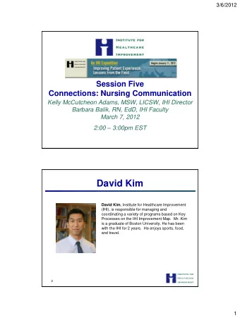 Session Five Connections: Nursing Communication  Kelly McCutcheon Adams, MSW, LICSW, IHI Director