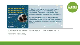 Findings from NAMIs Coverage for Care Survey 2015  Network Adequacy  NAMIs 2015 Coverage for