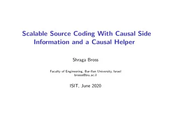 Scalable Source Coding With Causal Side  Information and a Causal Helper  Shraga Bross  Faculty of