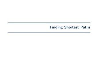 Finding Shortest Paths  Shortest Path Problem  Shortest Path Problem Given a graph G = ( V , E )