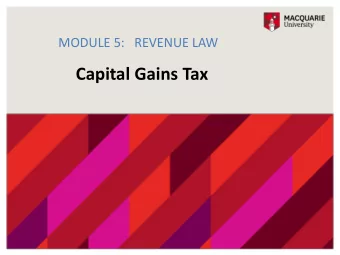 Capital Gains Tax  Learning Outcomes  To be able to identify the assets to which the capital