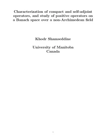 Characterization of compact and self-adjoint  operators, and study of positive operators on  a
