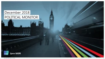 December 2018  POLITICAL MONITOR  1  Ipsos MORI Political Monitor | Public  December 2018  VOTING