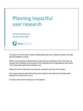 Planning impactful  user research  UX in the City: Manchester  Thursday 14 March 2019  Ive spent