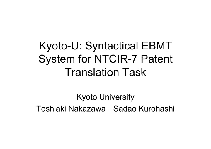 kyoto u syntactical ebmt system for ntcir 7 patent system