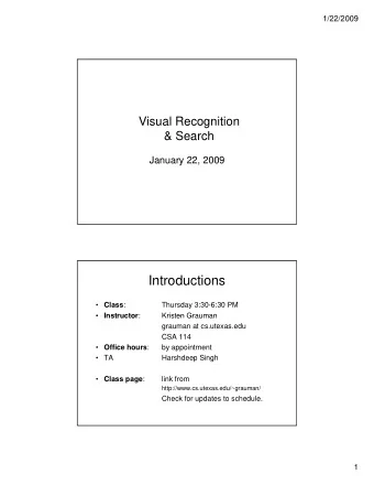 Introductions  Class :  Thursday 3:30-6:30 PM  Instructor :  Instructor :  Kristen Grauman