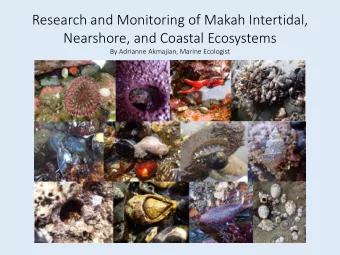 Research and Monitoring of Makah Intertidal,  Nearshore, and Coastal Ecosystems  By Adrianne