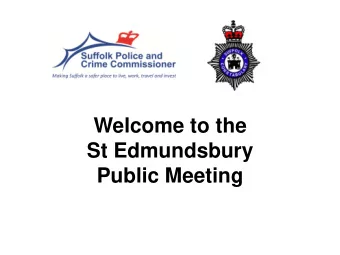 Welcome to the  St Edmundsbury  Public Meeting Let us go forward together.  (Sir Winston