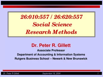 26:010:557 / 26:620:557  Social Science  Research Methods  Dr. Peter R. Gillett  Associate